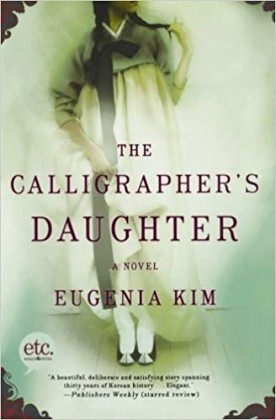 Recoomended Reading - The Calligrapher’s Daughter: A Novel by Eugenia Kim