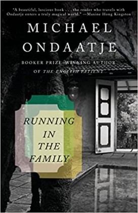Recommended Reading    Running in the Family by Michael Ondaatje